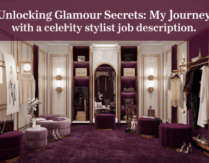 Unlocking Glamour Secrets: My Journey with a Celebrity Stylist Job Description