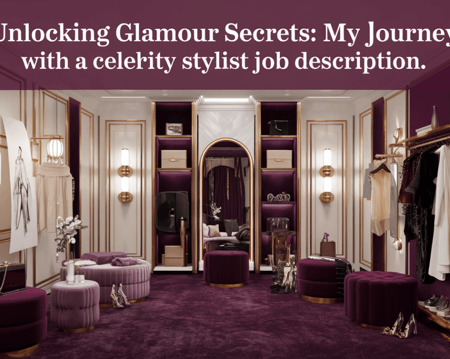Unlocking Glamour Secrets: My Journey with a Celebrity Stylist Job Description