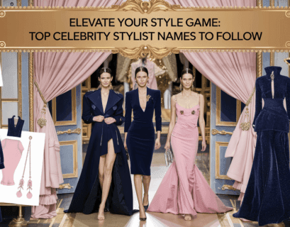 Elevate Your Style Game: Top Celebrity Stylist Names to Follow