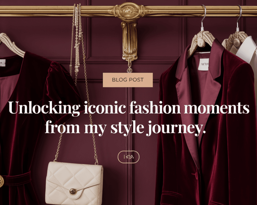 Unlocking Iconic Fashion Moments from my Style Journey