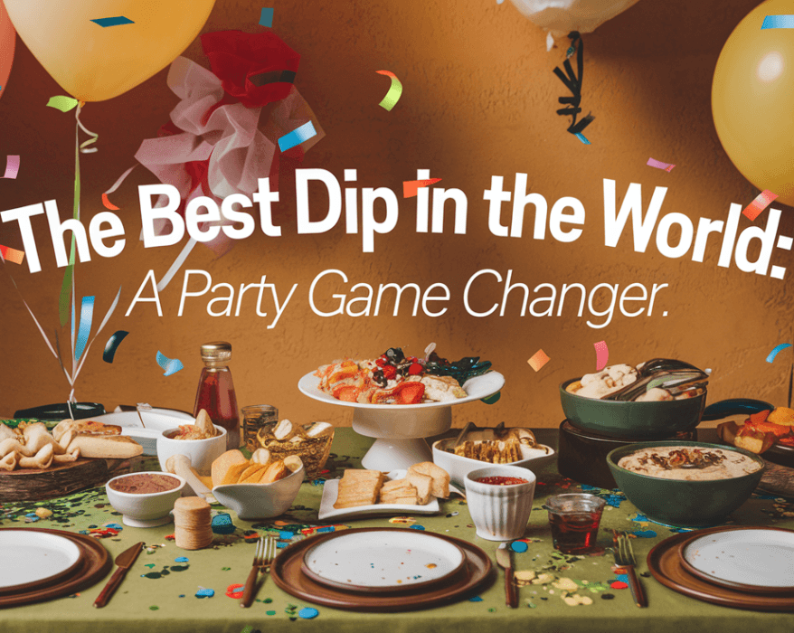 The Best Dip in the World: A Party Game Changer
